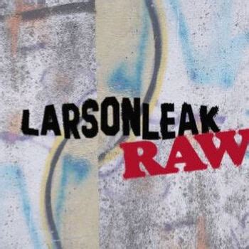 larsonleak raw